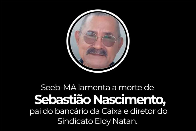 SEEB-MA lamenta a morte de Sebastio Nascimento, pai do diretor Eloy Natan